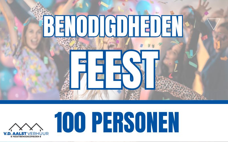 Feestpakket 100 personen! (Alle benodigdheden)